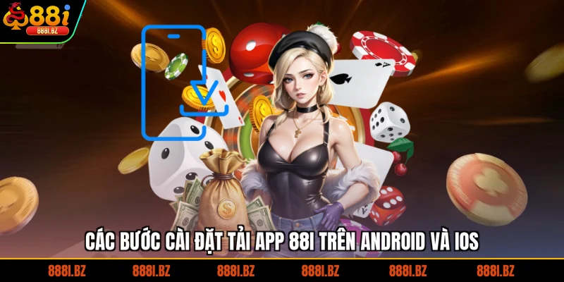 Các bước cài đặt tải app 88I trên Android và iOS