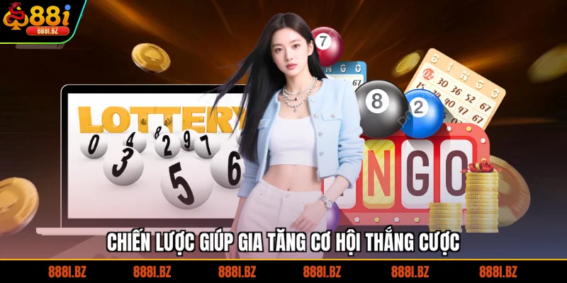 Chiến lược giúp gia tăng cơ hội thắng cược