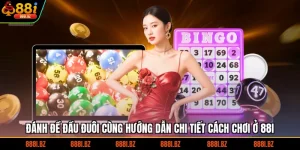 Đánh Đề Đầu Đuôi Cùng Hướng Dẫn Chi Tiết Cách Chơi Ở 88I
