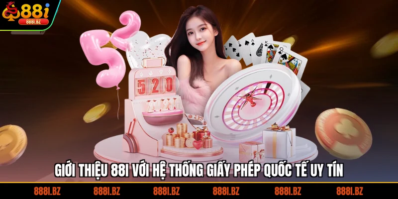 Giới thiệu 88I với hệ thống giấy phép quốc tế uy tín