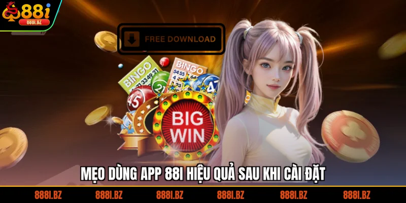 Mẹo dùng app 88I hiệu quả sau khi cài đặt