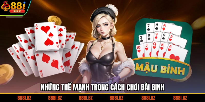 Những thế mạnh trong cách chơi bài binh