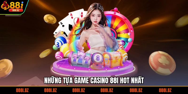 Những tựa game Casino 88I hot nhất