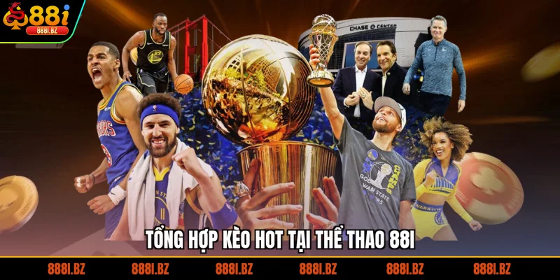 Tổng hợp kèo hot tại thể thao 88I